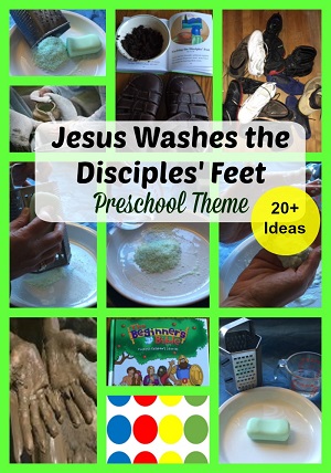 Jesus Washes Feet of the Disciples Preschool Theme John 13:1-17